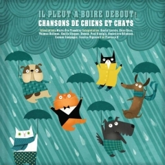 Il pleut à boire debout! - chansons de chiens et chats.jpg