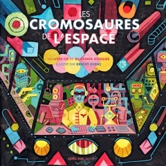 Wladimir Anselme - Les cromosaures de l'espace.jpg