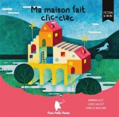 Barbara Glet, Louis Galliot - Ma maison fait clic-clac copie.jpg