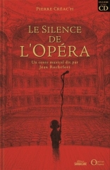 Pierre Créac'h - Le silence de l'opéra  raconté par Jean Rochefort.jpg