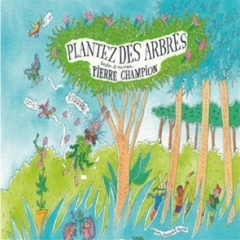 Pierre  Champion - Plantez des arbres.jpg