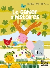 Françoise Diep - Le cahier à histoires.jpg