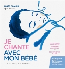 Agnès Chaumié - Je chante avec mon bébé, 107 chansons et comptines expliquées aux parents.jpg