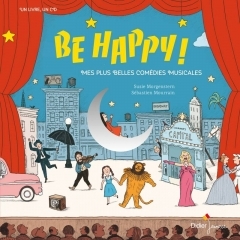 Susie Morgenstein - Be happy ! Mes plus belles comédies musicales.jpg