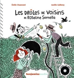 Emilie Chazerand Les drôles de voisins de Roseline Semelle.jpg