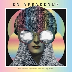 Tony Melvil - en apparence, fantaisie pop-rock cousue main.jpg