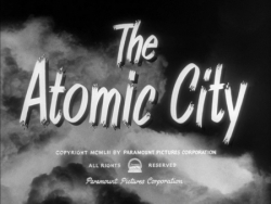 THE ATOMIC CITY (1952)