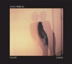trixie,whiotley,fourth corners,alternatif,pop,chris,guitares,aérien,climats