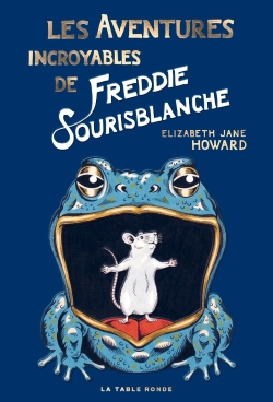 Les Aventures Incroyables de Freddie Sourisblanche