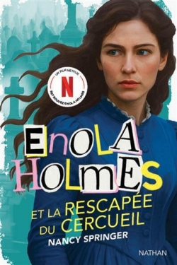 Enola Holmes et la Rescapée du Cercueil
