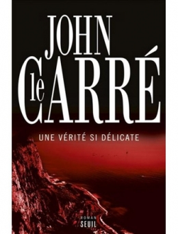 une_verite_si_delicate_de_john_le_carre.jpg