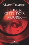 110316 Le jour ou tu dois mourir.jpg