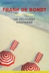 110615 Frank de Bondt Délicieux naufrage.jpg