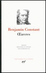 benjamin constant,adolphe,journal intime,de l'esprit de conquête et de l'usurpation,le cahier rouge,alfred roulin,oeuvres,pléiade