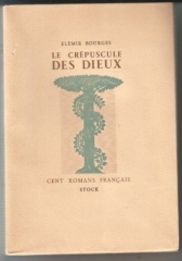 élémir bourges,sous la hache,le crépuscule des dieux,les oiseaux s'envolent et les fleurs tombent,la nef,académie goncourt,wagner,gisèle marie,décadence,fin de siècle,symbolisme,nihilisme,amour,juifs,antisémitisme,mort,néant,raymond schwab,andré lebois