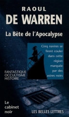 raoul de warren,la bête de l'apocalypse,le cabinet noir,les belles-lettres