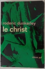 Roderic Dunkerley, christ, agraphon, gallimard, idées