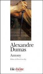 alexandre dumas,dumas père,antony,théâtre,drame romantique,citations,aphorismes