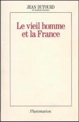 jean dutourd,le vieil homme et la france,flammarion