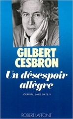 gilbert cesbron,romancier chrétien,citations,aphorismes,journal sans date,un désespoir allègre