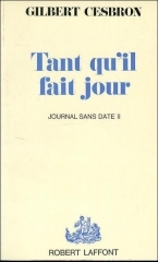 gilbert cesbron,romancier chrétien,citations,aphorismes,journal sans date,tant qu'il fait jour