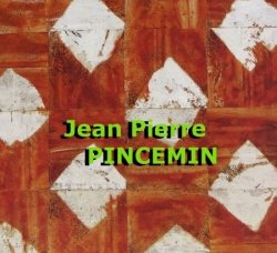 Jean Pierre PINCEMIN (1944 - 2005)