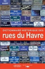 livre,dictionnaire des rues du havre,le havre,ptc,éditions ptc,éditions des falaises,rues du havre