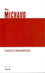 yves michaud,contre la bienveillance,politique,société,france,union européenne,caroline fourest,françois hollande,tchad,idriss déby,ex-yougoslavie,serbie,bosnie,cpi,cour pénale internationale,radovan karadzic,vojislav seselj,vladimir poutine,hans magnus enntzensberger,ce doux monstre de bruxelles