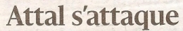 ATTAL 2024 03 28 S'ATTAQUE.jpg