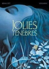 news401-jolies-tenebres_vehlmann-kerascoet(couv).jpg