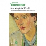 Marguerite Yourcenar, Virginia Woolf, Jorge Luis Borges,  