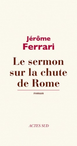 366 réels à prise rapide,sermon sur la chute de rome,jérôme ferrari,où j'ai laissé mon âme