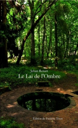 Jehan Renart - Frédéric Tison - Le Lai de l'Ombre - 2013.JPG