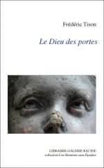 Frédéric Tison - Le Dieu des portes - Librairie-Galerie Racine - 2016.JPG