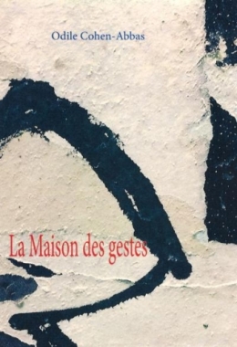 odile cohen-abbas,la maison des gestes,les hommes sans épaules éditeur,alain breton