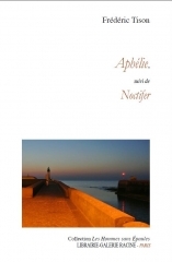 Frédéric Tison - Aphélie suivi de Noctifer - Librairie-Galerie Racine - 2018.jpg