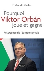 Pourquoi Viktor Orbán joue et gagne.jpg
