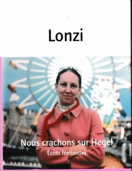 Carla Lonzi, nous crachons sur Hegel