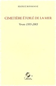 Béatrice Bonhomme, cimetière étoilé de la mer, écrire, la blessure