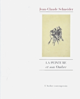 jean-claude schneider,la peinture et son ombre,nicolas de staël,matière,lumière,opacité,nature morte,labyrinthe