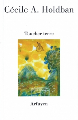 Cécoile A. Holdban, Toucher terre.jpg