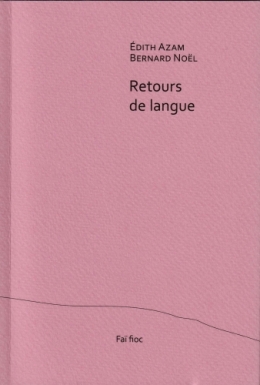 Édith azam,bernard noël,retours de langue : recension