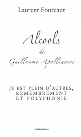 laurent fourcaut,alcools de guillaume apollinaire
