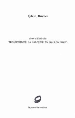 Sylvie Durbec, (bien difficile de) transformer  la jalousie en ballon rond, café, dino campana, reprise