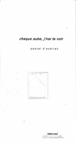 Chaque aube, j'irai te voir.jpg