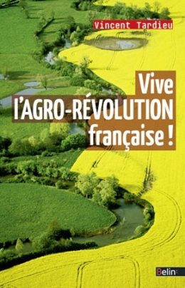 agriculture intensive,agriculture durable,agriculture biologique,consommer autrement,livre,agroécologie,agronomie,écologie