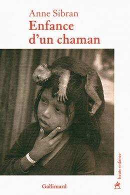 Anne Sibran, Raconte moi la terre, L'enfance d'un chaman