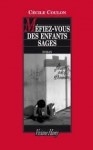 méfiez-vous des enfants sages,cécile coulon,adolescence blasée,il manque un doigt,et un oeil,con de sanglier,arachnophobie