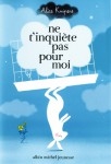 ne t'inquiète pas pour moi,alice kuipers,facile à dire,cancer du sein,post-il je t'aime moi non plus,voir au-delà de cette forme de correspondance,lien mère-fille,octobre rose tiens!