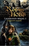 L'assassin royal, tome 1, saga l'apprenti assassin, robin hobb (c'est une femme),fantasy médiévale,Fitz illégitime, un bâtard promis à un avenir de ninja, il oeuvre en secret,jalousie et complots de Cour royale, viens là que je te Fitz